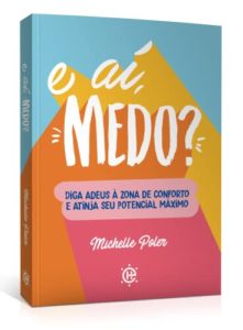 Diga adeus ao medo com Michelle Poler Diga adeus ao medo com Michelle Poler