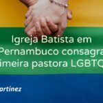 Video Thumbnail: Igreja Batista em Pernambuco consagra primeira pastora LGBTQI+