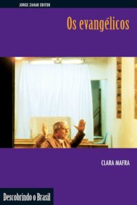 Os Evangélicos, de Clara Mafra
