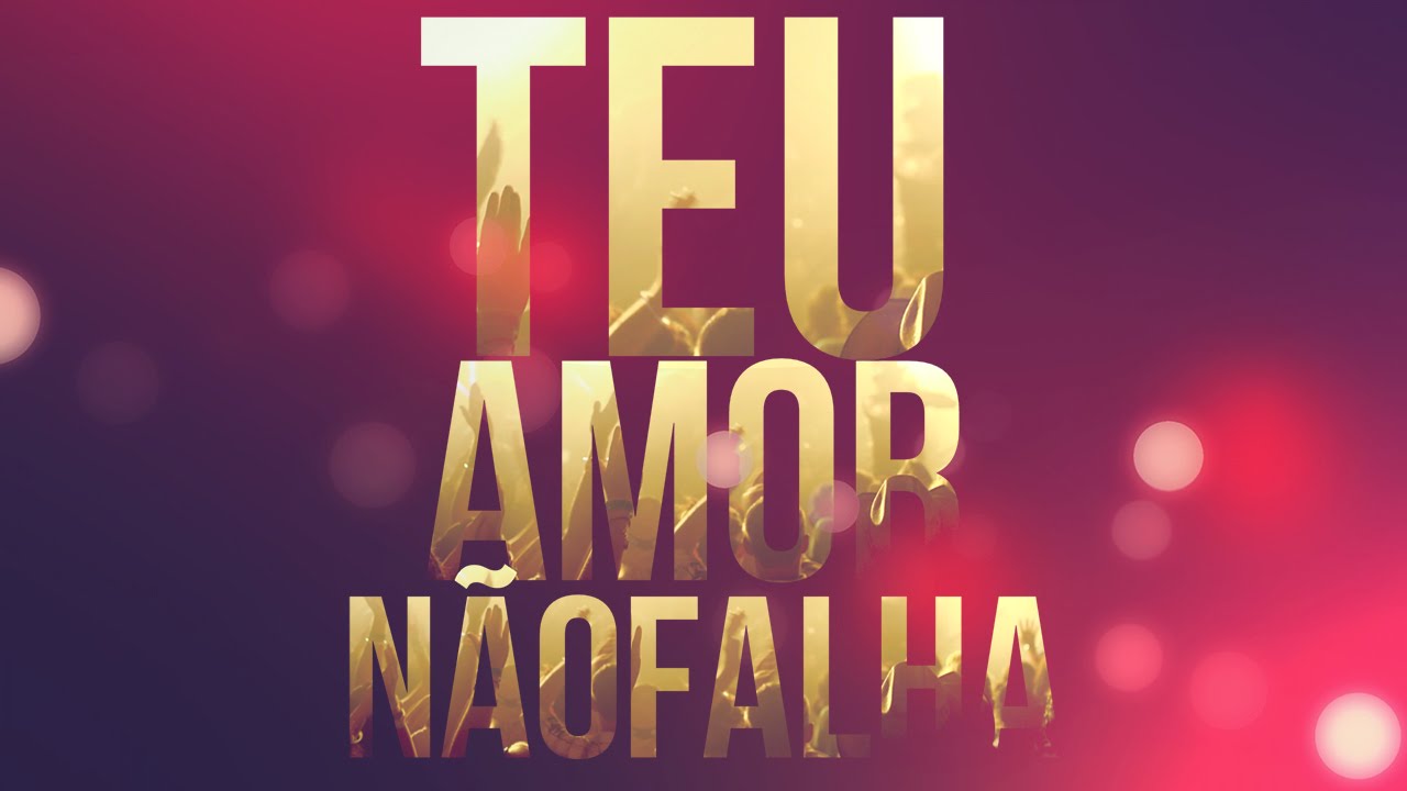 Your Love Never Fails – Nívea Soares