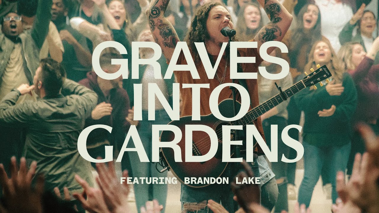 Graves Into Gardens – Elevation Worship